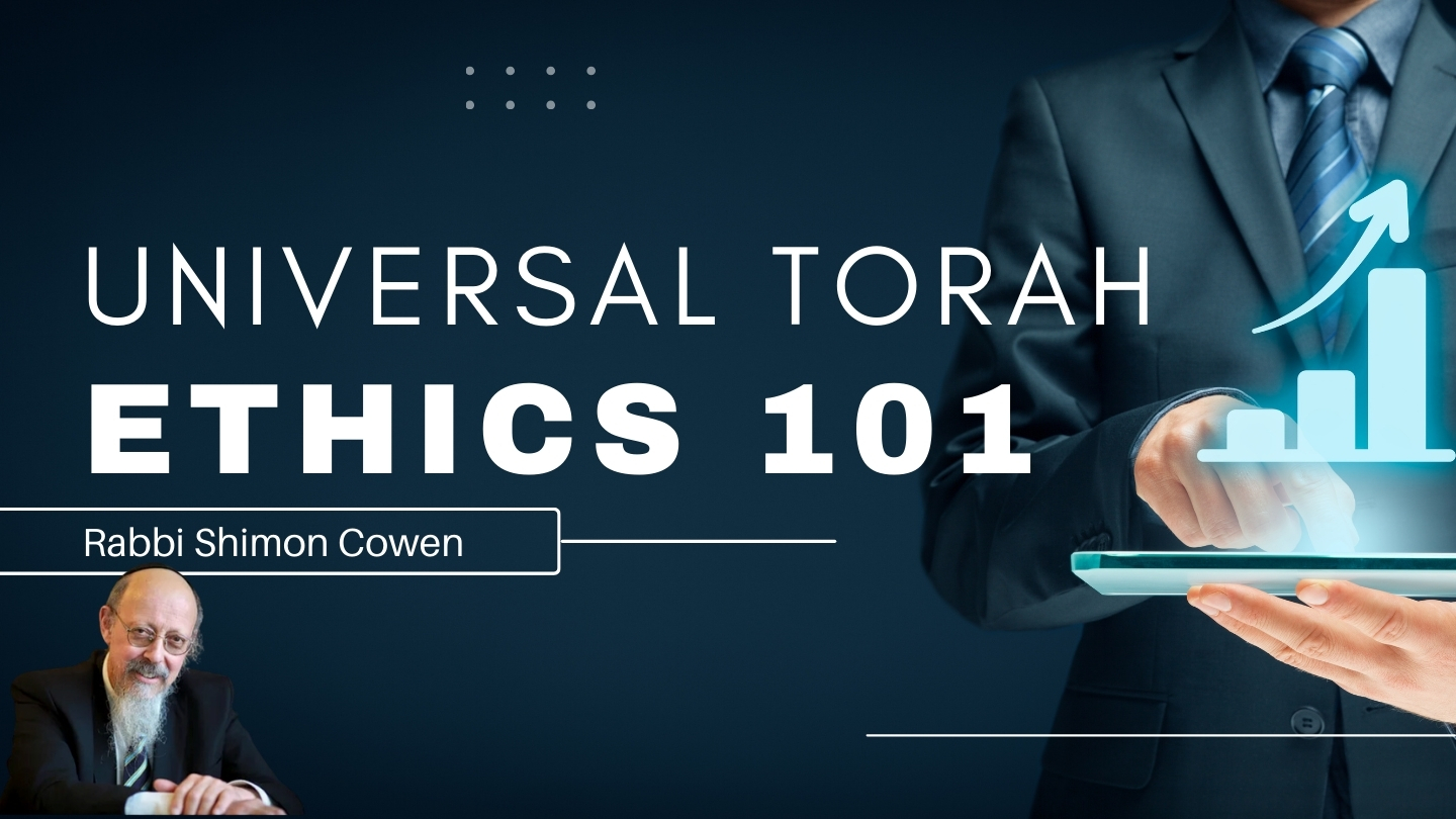 Torah's Universal Ethics for Humanity UE101